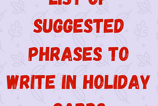 https://healthyciv.com/2020/11/21/list-of-suggested-phrases-to-write-in-holiday-cards/