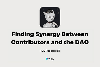 Finding Synergy Between Contributors and the DAO