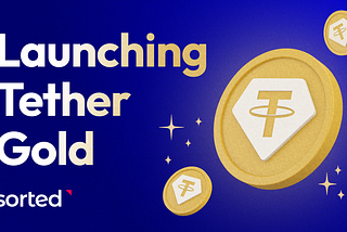 Sorted Wallet is Introducing Tether Gold for Everyone
