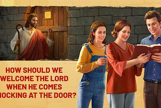 How Should We Welcome the Lord When He Comes Knocking at the Door?