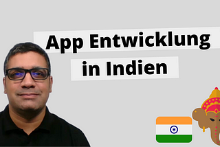 Mobile App Entwicklung in Indien: worauf muss man achten?