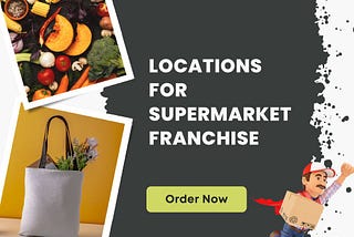 Location for Supermarket Franchise