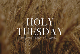 Holy Week Readings: Holy Tuesday