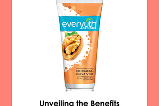 Everyuth walnut scrub review: Unveiling Benefits, Usage Instructions & Pack Prices