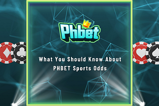 What You Should Know About PHBET Sports Odds