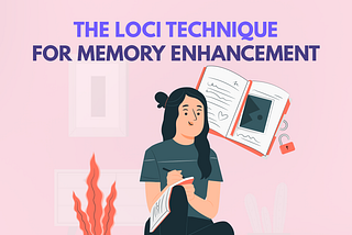 The Loci Technique for memory enhancement