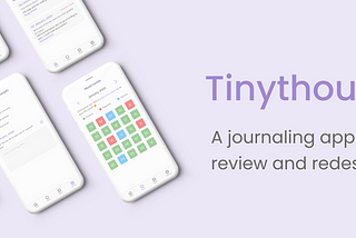 Tinythoughts journal app redesign — A UI/UX case study