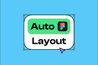 A Guide to Figma Auto Layout in 4 Mins