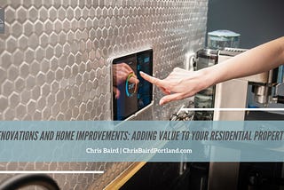 Renovations and Home Improvements: Adding Value to Your Residential Property