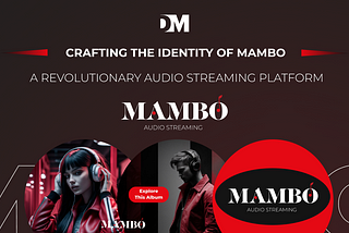 Crafting the Identity of Mambo — A Revolutionary Audio Streaming Platform