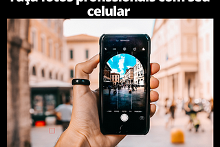 APRENDA A FAZER FOTOS COM PERFEIÇÃO DE FORMA SURPREENDENTE!