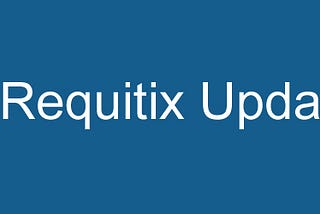 Requitix February Update