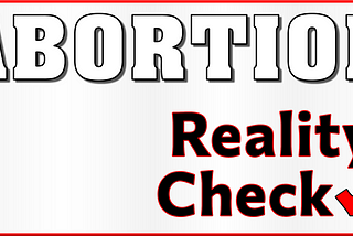 BEYOND ABORTION - Reality Check