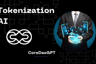 CoreDaoGPT is a blockchain-based platform that leverages Tokenization AI to reward users for their…