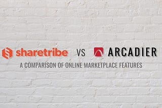 Sharetribe Alternatives & Competitors — A case for Arcadier Multi Vendor Ecommerce