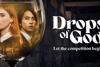 Drops of God — Apple TV- Spoiler Free Review