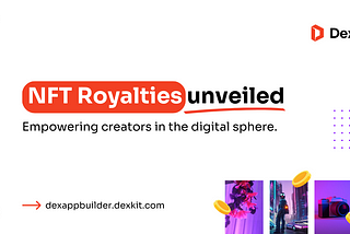 NFT Royalties Unveiled: Empowering Creators in the Digital Sphere 🌟