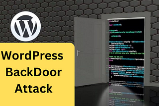 What is a backdoor? How Hackers Intrude WordPress Website Dashboards Through Backdoor?