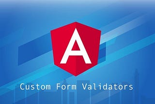 Custom form validators in Angular