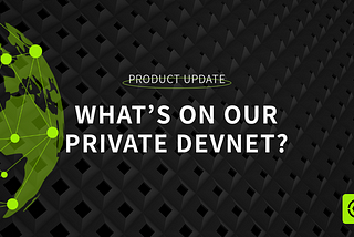 An insider’s view of our devnet app