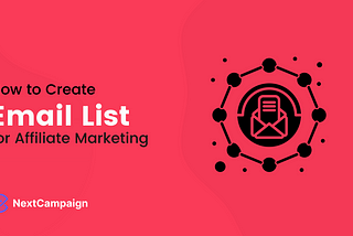 How to Create an Email List for Affiliate Marketing