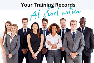 Trainers & Leaders Must Keep Up-to-Date Workplace Training Records or Risk the Consequences