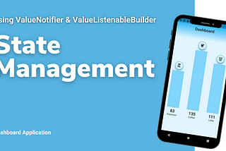 Flutter State Management using ValueNotifier and ValueListenableBuilder