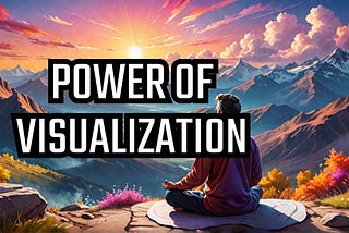 Unleash Your Potential: Discover the Power of Visualization!