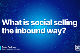 What is social selling the inbound way?