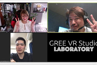 Real Life of a virtual intern at GREE VR Studio Laboratory