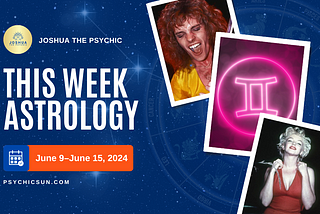 This Week Astrology 06/10–06/15