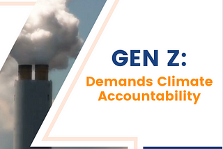 Gen Z: Demands Climate Accountability