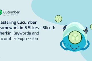 Slice 1: Gherkin Keywords and Cucumber Expression