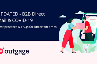 B2B Direct Mail and COVID-19: Best practices and FAQs for uncertain times