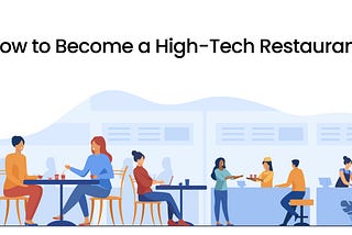 How to Become a High-Tech Restaurant