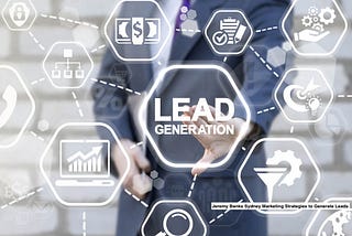 Jeremy Banks Sydney Marketing Strategies to Generate Leads