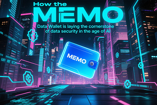 How the MEMO Data Wallet is laying the cornerstone of data security in the age of AI
