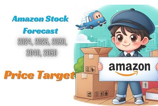 Amazon stock forecast for 2024, 2025, 2030, 2040, and 2050 price prediction and how High AMZN shares can go.