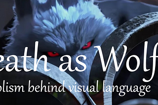 Death as Wolf — Decoding visual language behind Puss in Boots villain