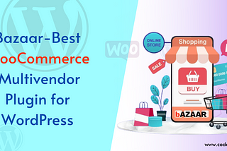 Bazaar-Best WooCommerce Multivendor Plugin for WordPress.