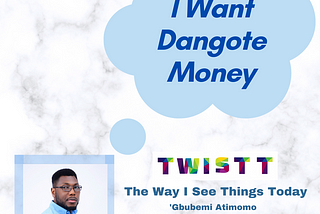 I Want Dangote Money