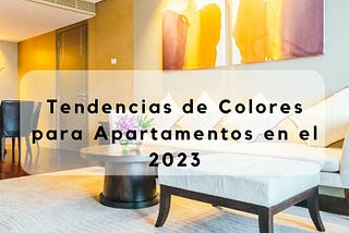 Tendencias de Colores Para Apartamentos en el 2023