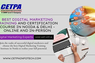 Best Digital Marketing Training and Certification Course in Noida & Delhi — Online and In-Person