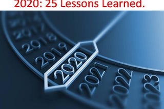 2020 A Reflection: 25 Lessons Learned