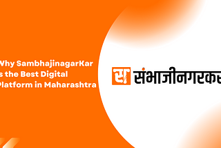 Why SambhajinagarKar is the Best Digital Platform in Maharashtra