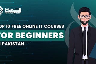 Top 10 free online IT Courses for beginners in Pakistan