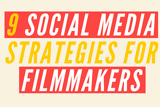 9 Social Media Strategies For Filmmakers That Grab Attention