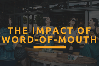 Understanding the impact of Word-of-Mouth Marketing: “May the WoM be with you!”