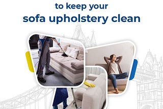 Why it is essential to keep your sofa upholstery clean