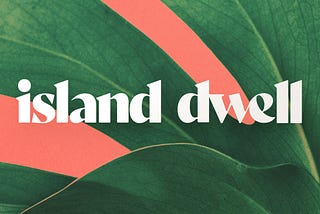 Island Dwell Branding